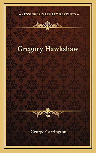 9781163547861: Gregory Hawkshaw