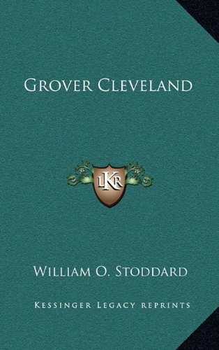 Grover Cleveland (9781163548042) by Stoddard, William O.