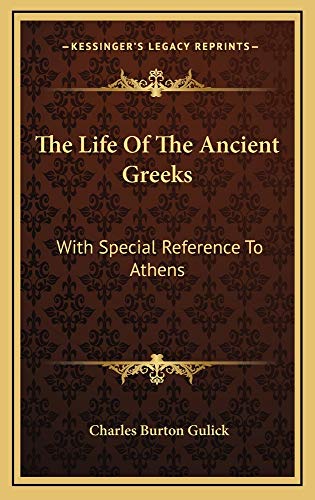 9781163554968: The Life of the Ancient Greeks: With Special Reference to Athens