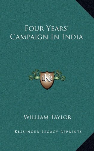 Four Years' Campaign In India (9781163557532) by Taylor, William