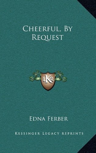 Cheerful, By Request (9781163559970) by Ferber, Edna