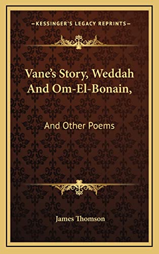 Vane's Story, Weddah And Om-El-Bonain,: And Other Poems (9781163562277) by Thomson, James