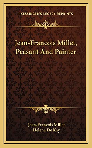 Jean-Francois Millet, Peasant And Painter (9781163563533) by Millet, Jean-Francois
