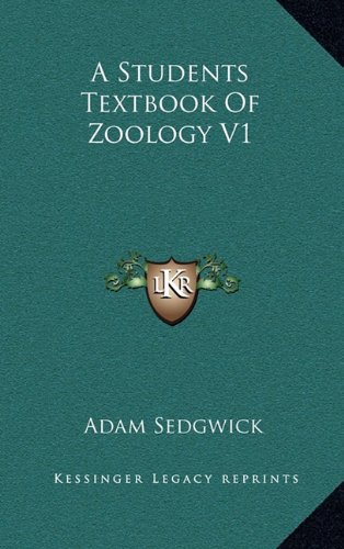 A Students Textbook Of Zoology V1 (9781163563830) by Sedgwick, Adam