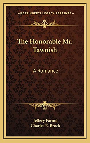 The Honorable Mr. Tawnish: A Romance (9781163564066) by Farnol, Jeffery