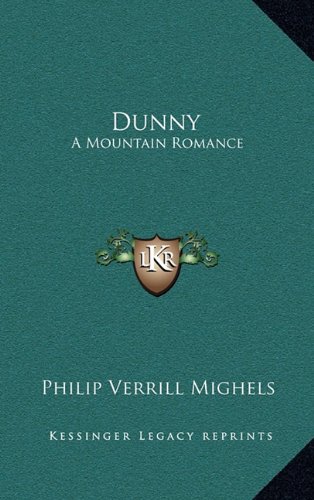 Dunny: A Mountain Romance (9781163565018) by Mighels, Philip Verrill