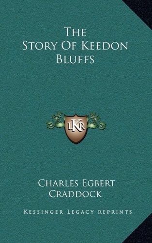 The Story Of Keedon Bluffs (9781163565094) by Craddock, Charles Egbert