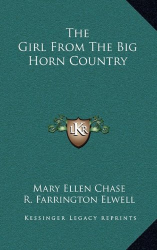 The Girl From The Big Horn Country (9781163566480) by Chase, Mary Ellen