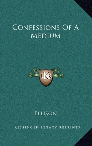 Confessions Of A Medium (9781163568316) by Ellison