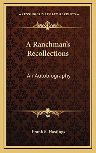 9781163570203: A Ranchman's Recollections: An Autobiography
