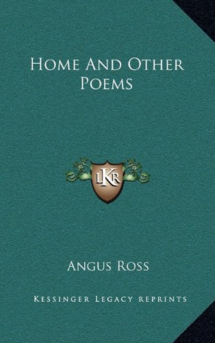 Home And Other Poems (9781163572955) by Ross, Angus