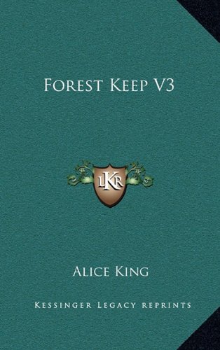 Forest Keep V3 (9781163578803) by King, Alice