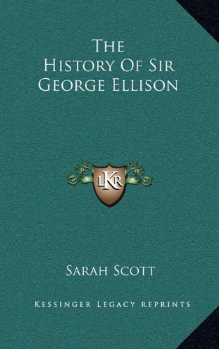 9781163580066: The History Of Sir George Ellison