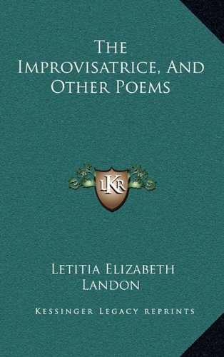 9781163580387: The Improvisatrice, and Other Poems