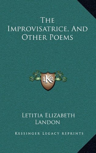 9781163580387: The Improvisatrice, And Other Poems