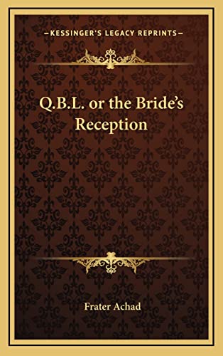 Q.B.L. or the Bride's Reception (9781163581124) by Achad, Frater