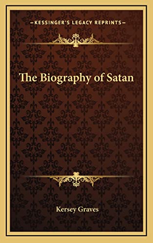 9781163581278: The Biography of Satan