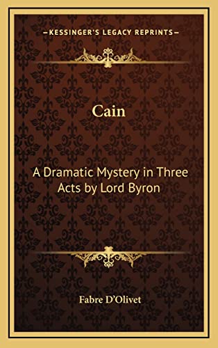 9781163581674: Cain: A Dramatic Mystery in Three Acts by Lord Byron