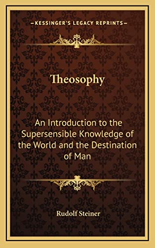 9781163582176: Theosophy: An Introduction to the Supersensible Knowledge of the World and the Destination of Man