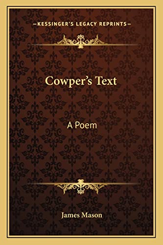 Cowper's Text: A Poem (9781163585344) by Mason, James