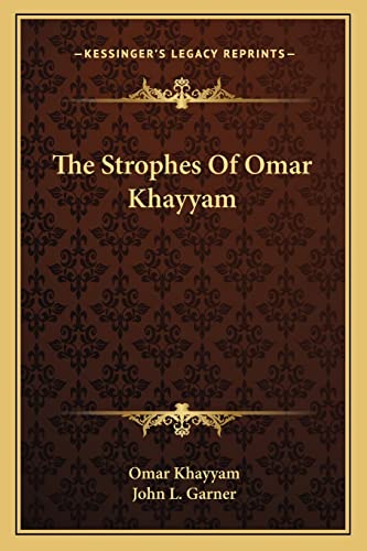 The Strophes Of Omar Khayyam (9781163585955) by Khayyam, Omar