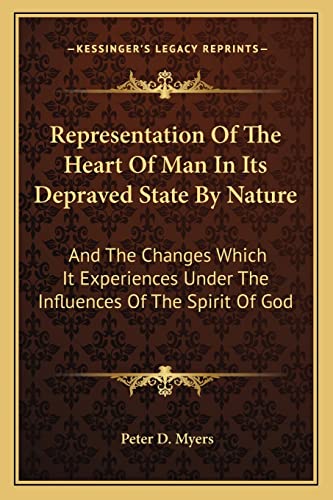 9781163586136: Representation of the Heart of Man in Its Depraved State by Nature: And the Changes Which It Experiences Under the Influences of the Spirit of God