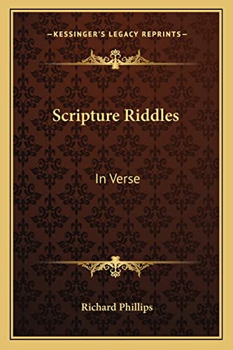 Scripture Riddles: In Verse (9781163588161) by Phillips, Richard