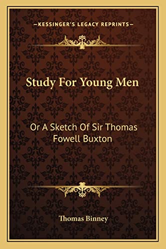 9781163592250: Study For Young Men: Or A Sketch Of Sir Thomas Fowell Buxton