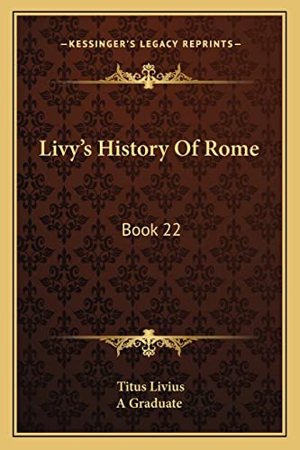 Livy's History Of Rome: Book 22 (9781163594261) by Livius, Titus