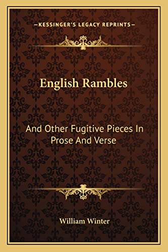 English Rambles: And Other Fugitive Pieces In Prose And Verse (9781163595220) by Winter MD, William