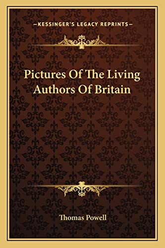 Pictures Of The Living Authors Of Britain (9781163598344) by Powell, Thomas