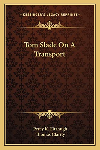 Tom Slade On A Transport (9781163599570) by Fitzhugh, Percy K