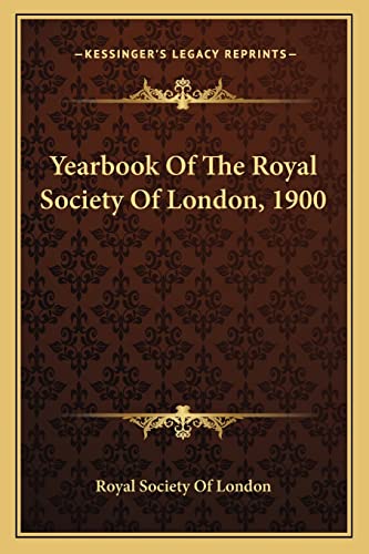 Yearbook Of The Royal Society Of London, 1900 (9781163599785) by Royal Society Of London