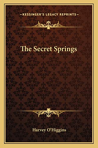 The Secret Springs (9781163604205) by O'Higgins, Harvey