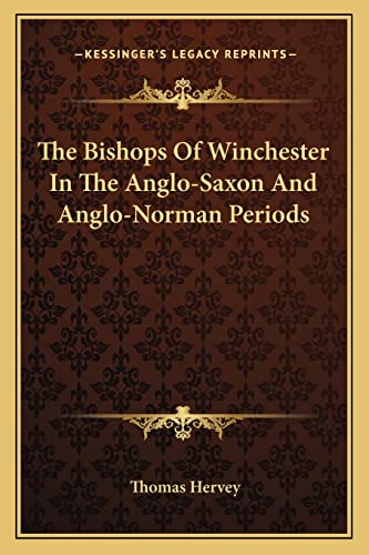 9781163608319: The Bishops Of Winchester In The Anglo-Saxon And Anglo-Norman Periods