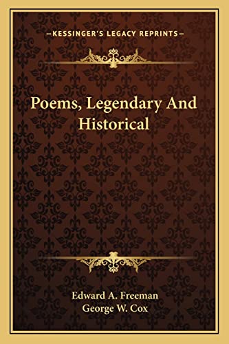 9781163610145: Poems, Legendary And Historical