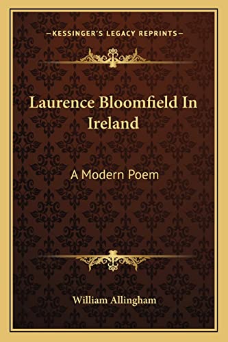 Laurence Bloomfield In Ireland: A Modern Poem (9781163611272) by Allingham, William