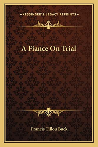 9781163614273: A Fiance On Trial