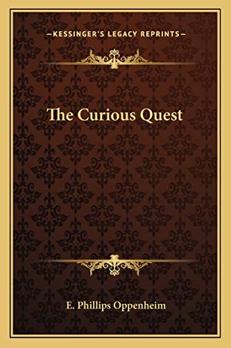 The Curious Quest (9781163614785) by Oppenheim, E Phillips