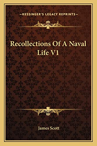 Recollections Of A Naval Life V1 (9781163617267) by Scott MD, James
