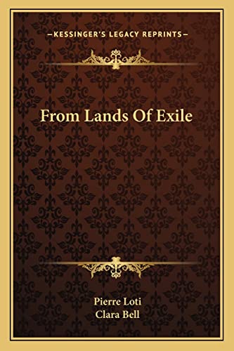 From Lands Of Exile (9781163617700) by Loti, Professor Pierre