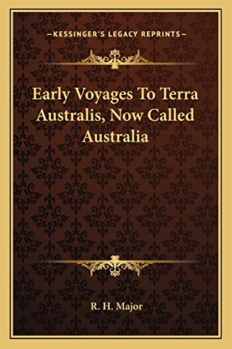 Early Voyages To Terra Australis, Now Called Australia (9781163619247) by Major, R H