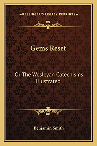 Imagen de archivo de Gems Reset: Or The Wesleyan Catechisms Illustrated a la venta por ALLBOOKS1