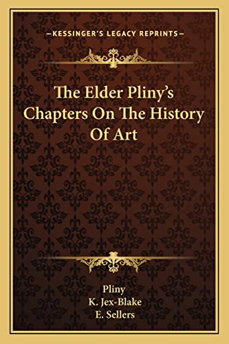 9781163622520: The Elder Pliny's Chapters On The History Of Art