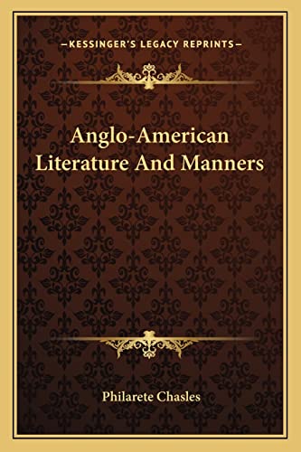 Anglo-American Literature And Manners (9781163622636) by Chasles, Philarete