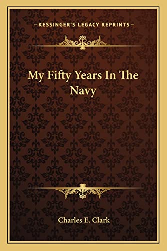 Stock image for My Fifty Years in the Navy for sale by THE SAINT BOOKSTORE