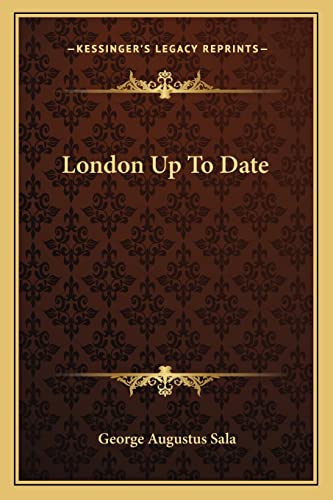London Up To Date (9781163627136) by Sala, George Augustus