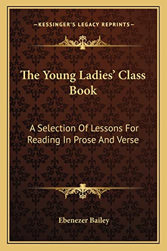 9781163629192: The Young Ladies' Class Book: A Selection Of Lessons For Reading In Prose And Verse