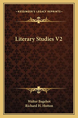 Literary Studies V2 (9781163633045) by Bagehot, Walter
