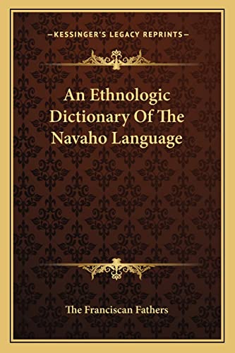 9781163637760: An Ethnologic Dictionary Of The Navaho Language
